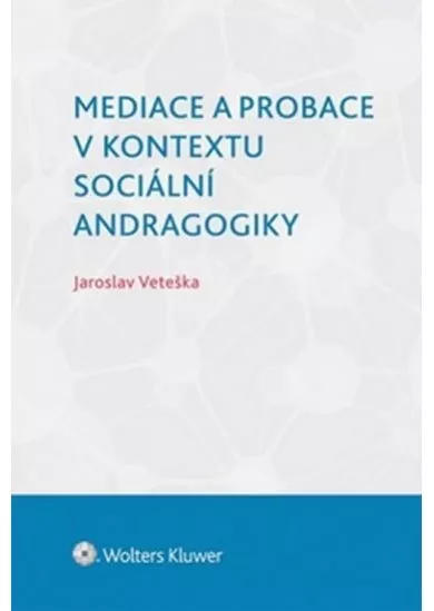 Mediace a probace v kontextu sociální andragogiky