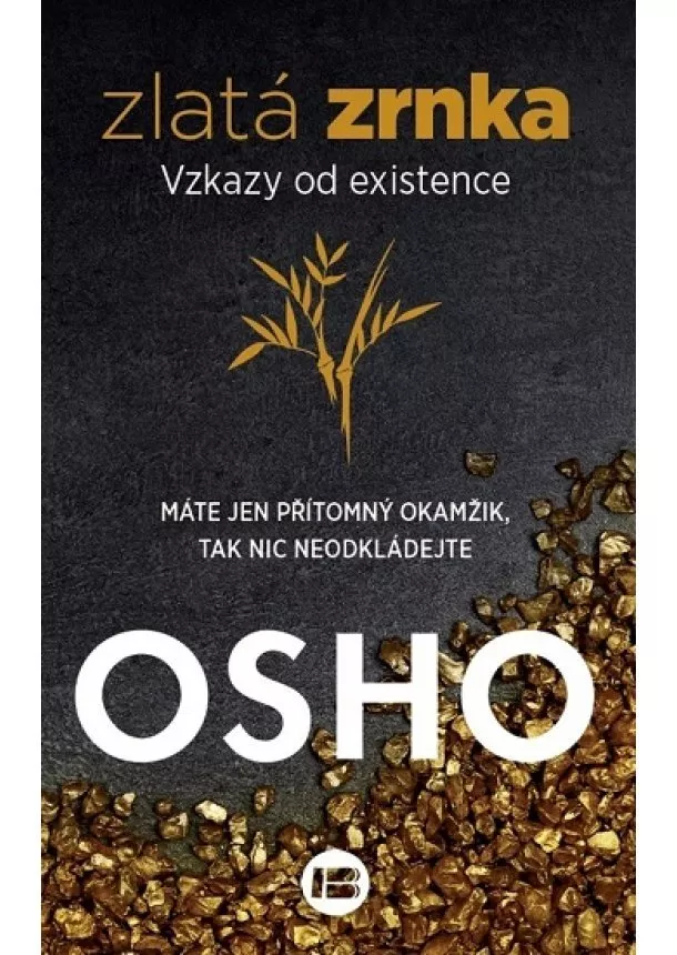 Osho - Zlatá zrnka - Vzkazy od existence