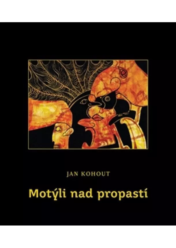 Jan Kohout - Motýli nad propastí