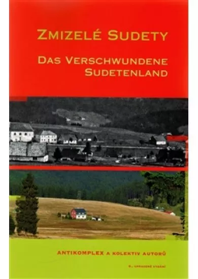 Zmizelé Sudety - Das Verschwundene Sudetenland