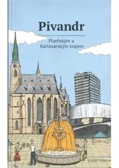 Pivandr Plzeňským a Karlovarským krajem