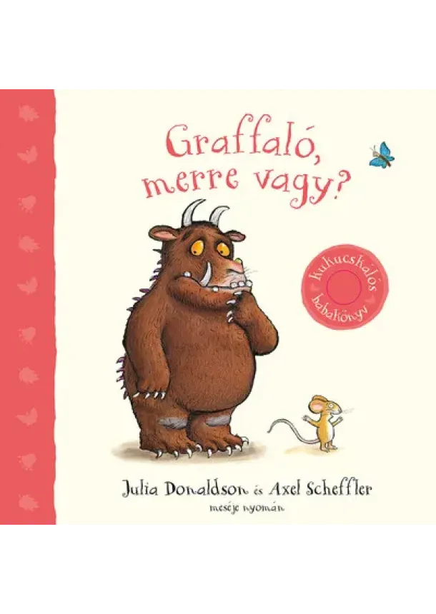 Julia Donaldson - Graffaló, merre vagy? - Kukucskálós babakönyv