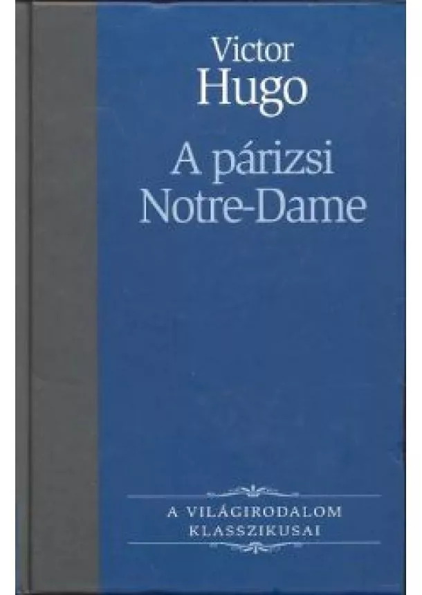 VICTOR HUGO - A PÁRIZSI NOTRE-DAME