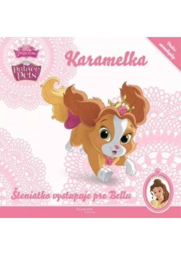 Walt Disney - Disney Princezná/Palace Pets - Karamelka - Šteniatko vystupuje pre Bellu