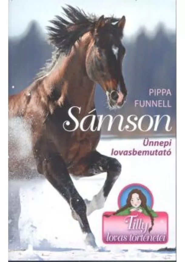 Pippa Funnell - Sámson - Ünnepi lovasbemutató /Tilly lovas történetei 4.