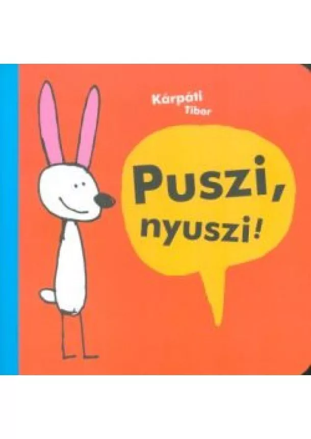 Kárpáti Tibor - Puszi, nyuszi!