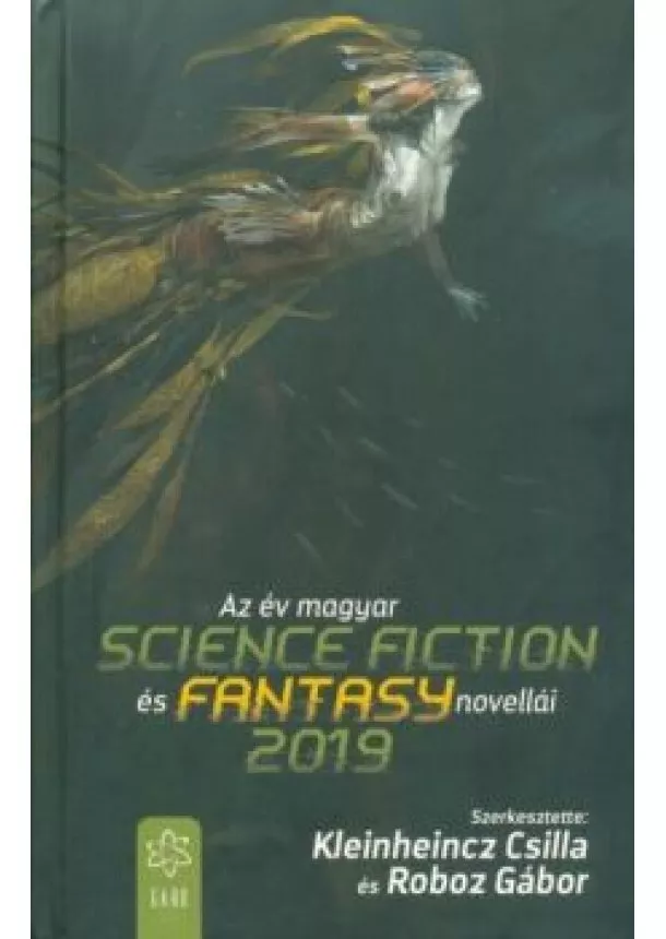 Kleinheincz Csilla - Az év magyar science fiction és fantasy novellái 2019