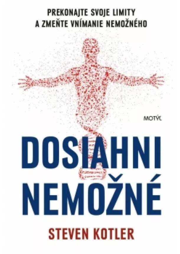 Steven Kotler - Dosiahni nemožné