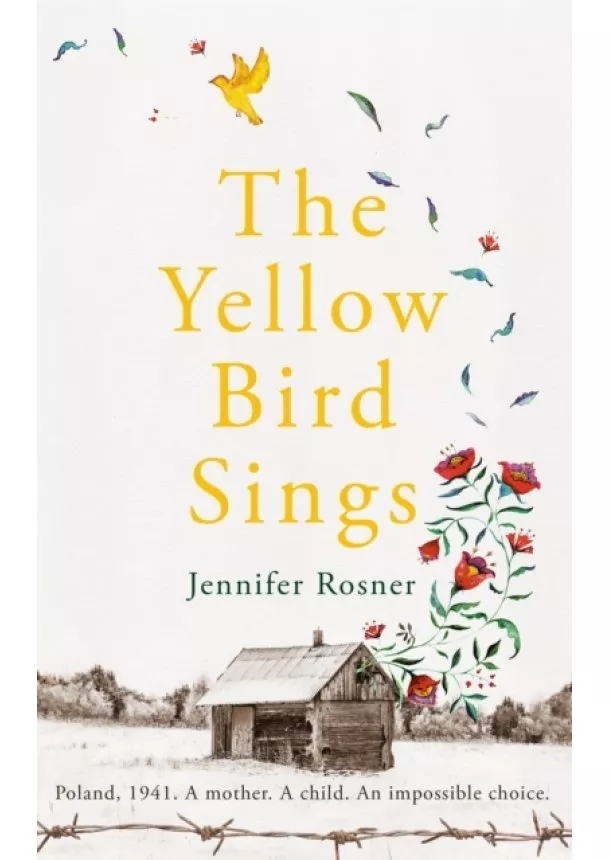 Jennifer Rosner - The Yellow Bird Sings