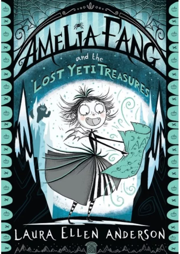 Laura Ellen Anderson - Amelia Fang and the Lost Yeti Treasures