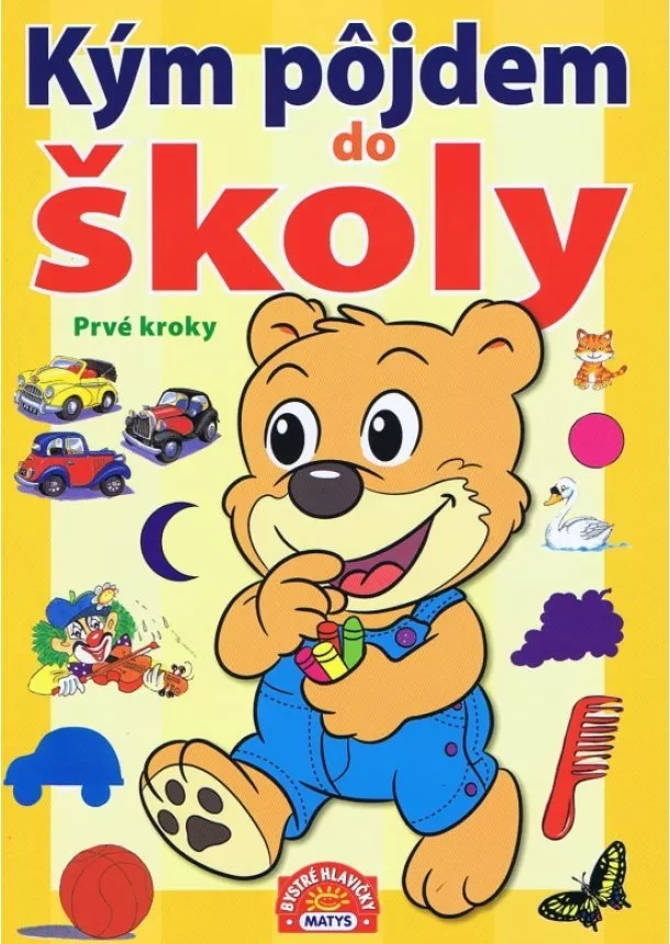 autor neuvedený - Kým pôjdem do školy - Prvé kroky