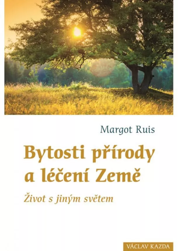 Margot Ruis - Bytosti přírody a léčení Země