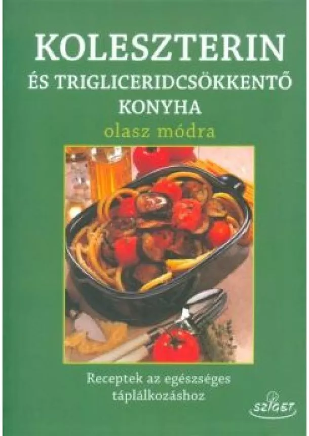 Pino Perla - Koleszterin és trigliceridcsökkentő konyha olasz módra /Receptek az egészséges táplálkozáshoz