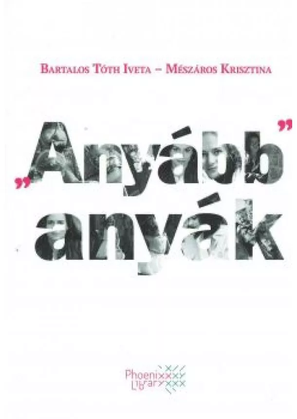 Bartalos Tóth Iveta, Mészáros Krisztina - Anyább anyák