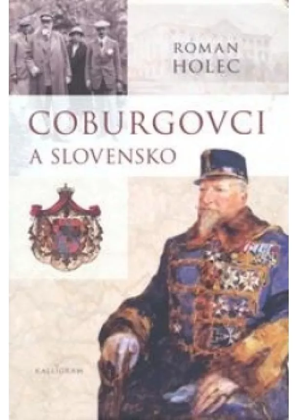 Roman Holec - Coburgovci a Slovensko