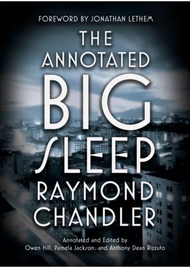 Raymond Chandler, Owen Hill - Annotated Big Sleep