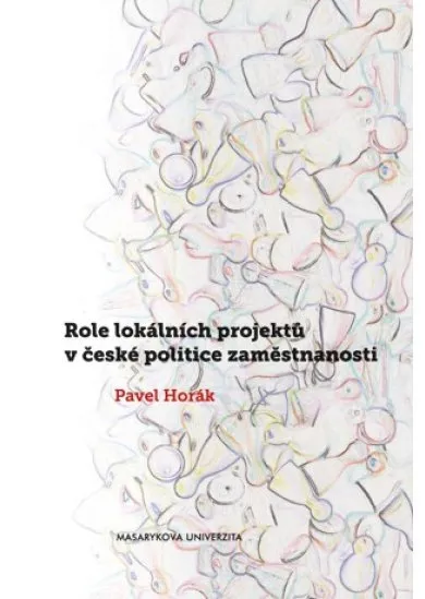 Role lokálních projektů v české politice zaměstnanosti