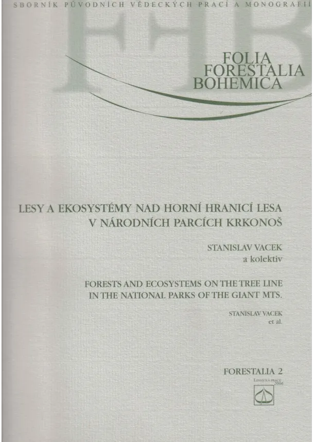 Stanislav Vacek  a kol. - Lesy a ekosystémy nad horní hranicí lesa v národních parcích Krkonoš