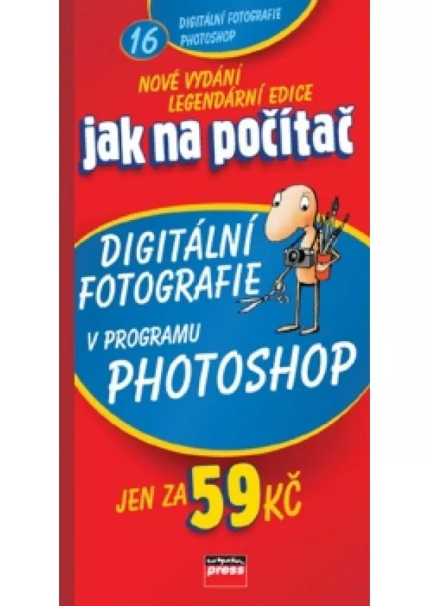 Pavel Roubal - Jak na počítač Digitální fotografie v programu Adobe Photoshop