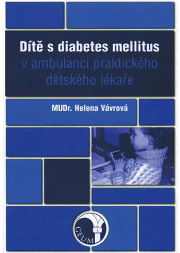 Helena Vávrová - Dítě s diabetes mellitus v ambulanci praktického dětského lékaře