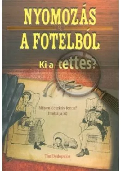 Nyomozás a fotelból /Ki a tettes?