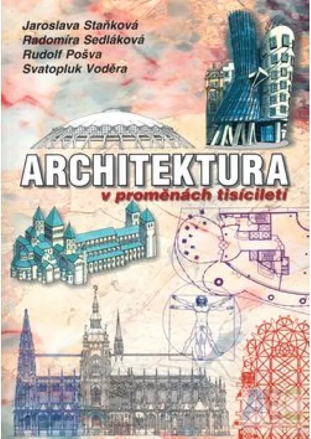 Jaroslava Staňková, Radomíra Sedláková, Rudolf Pošva, Svatopluk Voděra - Architektura v proměnách tisíciletí