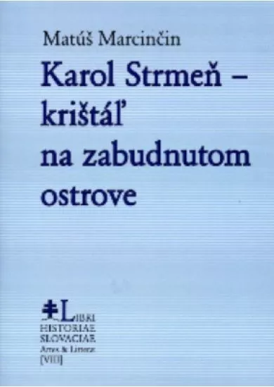 Karol Strmeň – krištáľ na zabudnutom ostrove