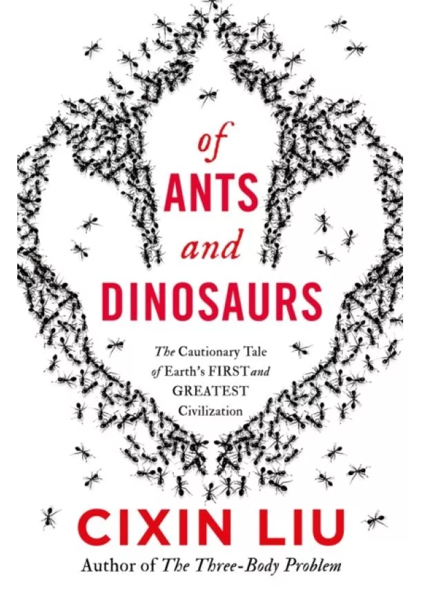 Cixin Liu - Of Ants and Dinosaurs