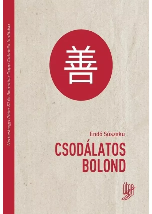 Endo Suszaku - Csodálatos Bolond