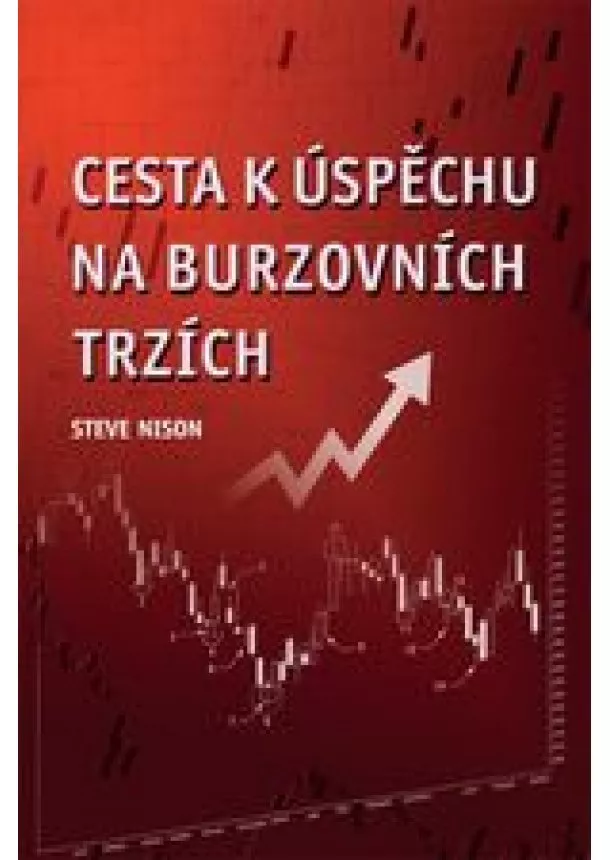 Steve Nison - Cesta k úspěchu na burzovních trzích