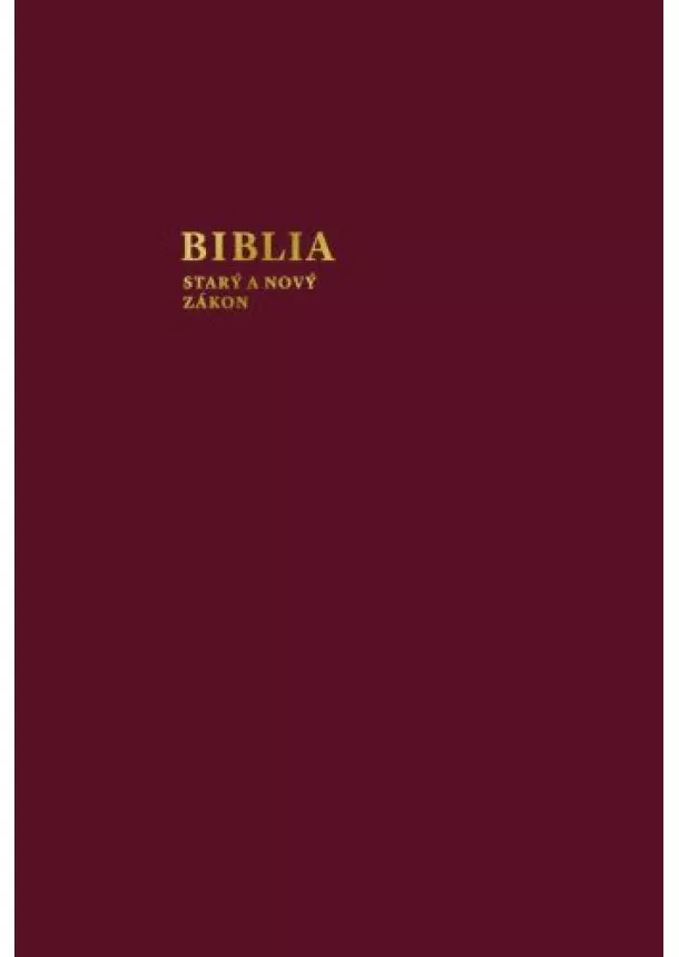 Biblia - Starý a nový zákon - Svätovojtešská Biblia