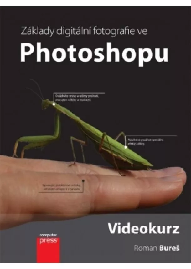 Roman Bureš - Upravujeme digitální fotografie ve Photoshopu – videokurz