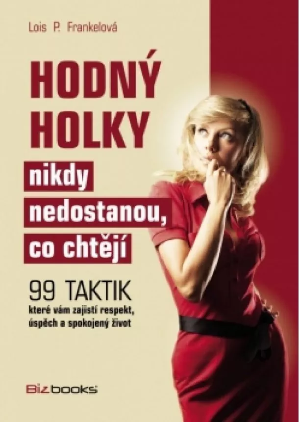 Lois P. Frankelová, Carol Frohlingerová - Hodný holky nikdy nedostanou, co chtějí