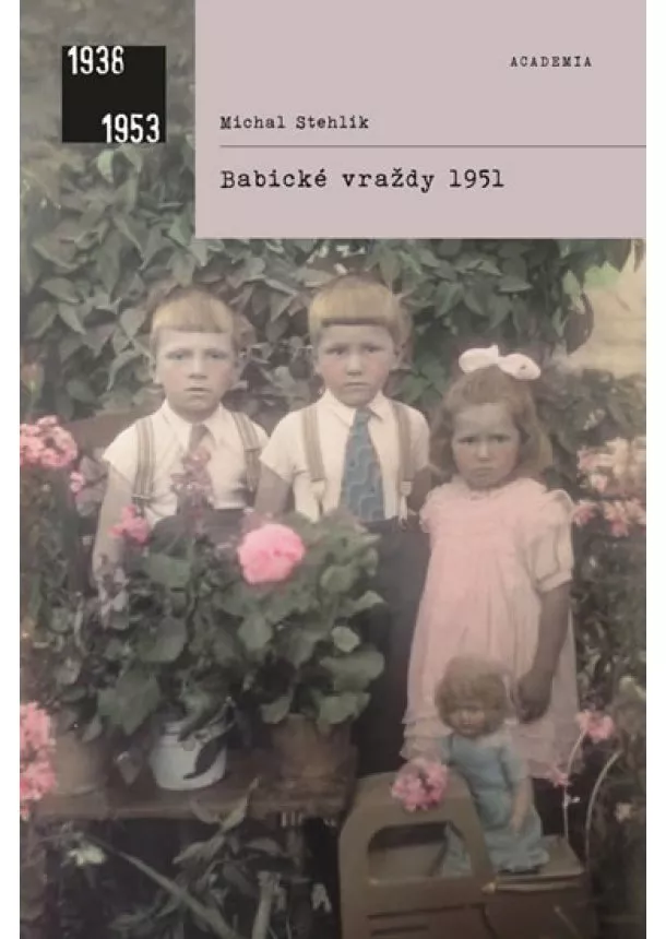 Michal Stehlík - Babické vraždy 1951