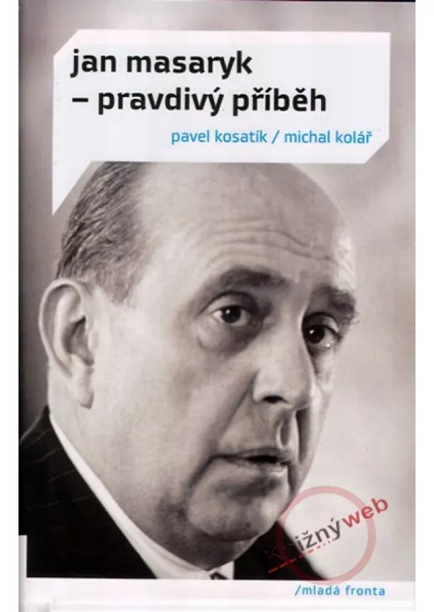 Pavel Kosatík, Michal Kolář - Jan Masaryk - pravdivý příběh