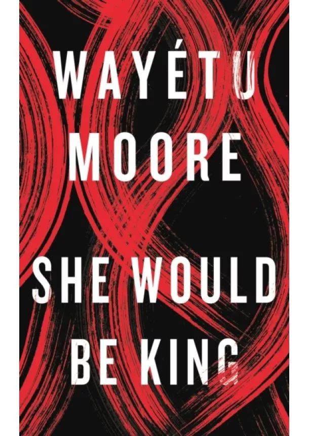 Wayetu Moore - She Would Be King