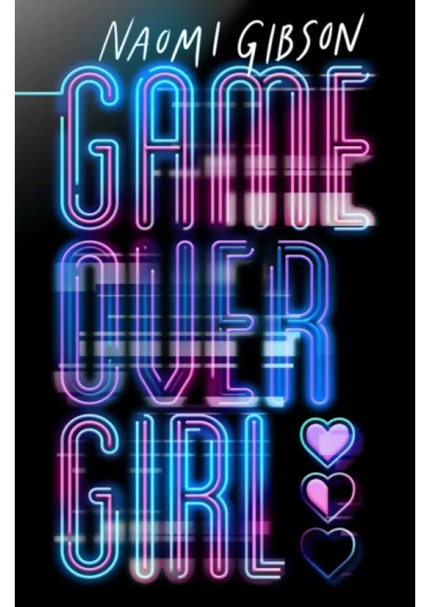 Naomi Gibson - Game Over Girl