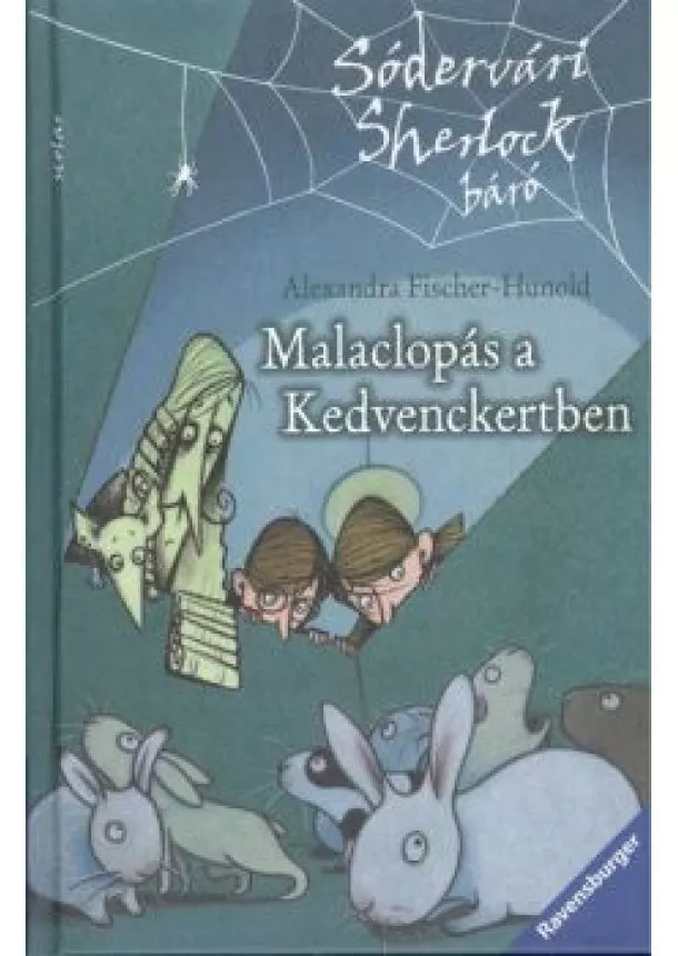 Alexandra Fischer-Hunold - Malaclopás a kedvenckertben /Sódervári Sherlock báró 4.