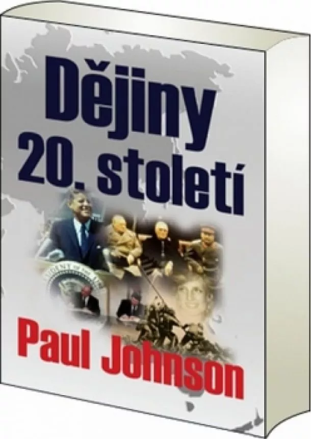 Paul Johnson - Dějiny 20. století-2.vydání