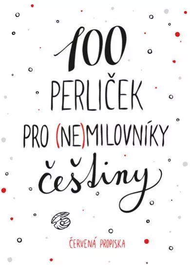 100 perliček pro (ne)milovníky češtiny