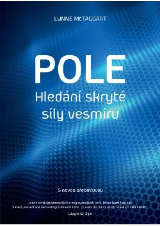 Lynne McTaggart - Pole - Hledání skryté síly vesmíru