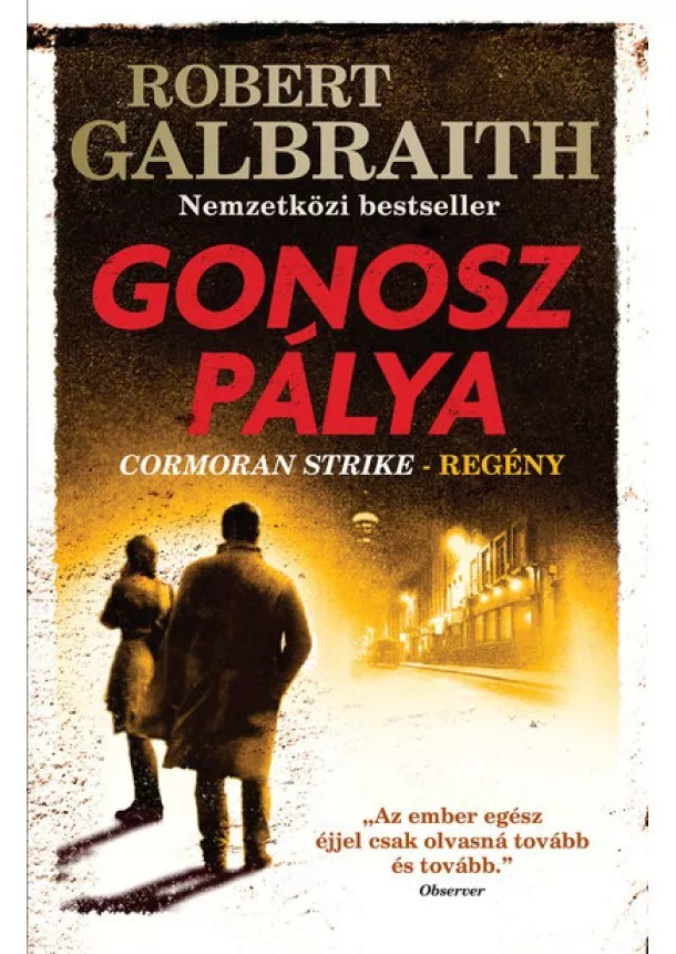 Robert Galbraith (J. K. Rowling) - Gonosz pálya - Cormoran Strike-regény (3. kiadás)