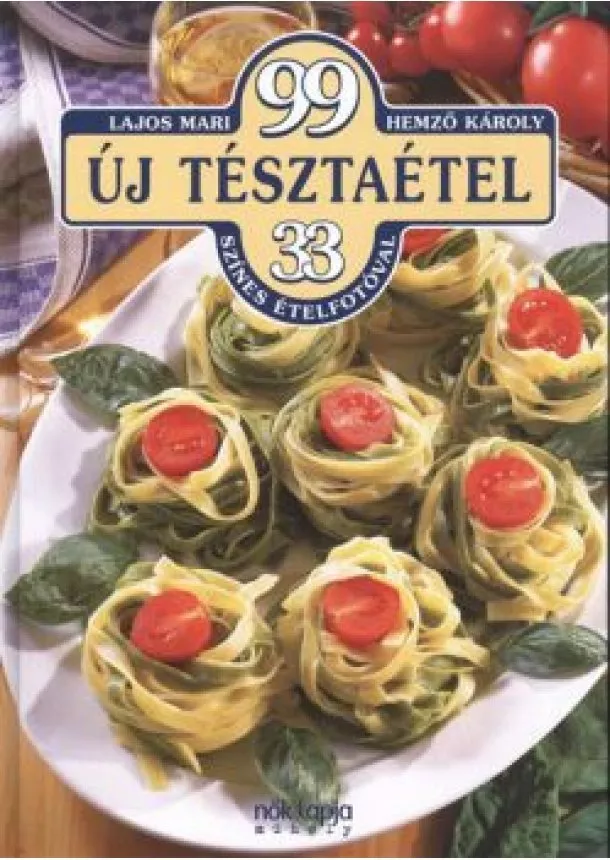 LAJOS MARI - HEMZŐ KÁROLY - 99 ÚJ TÉSZTAÉTEL