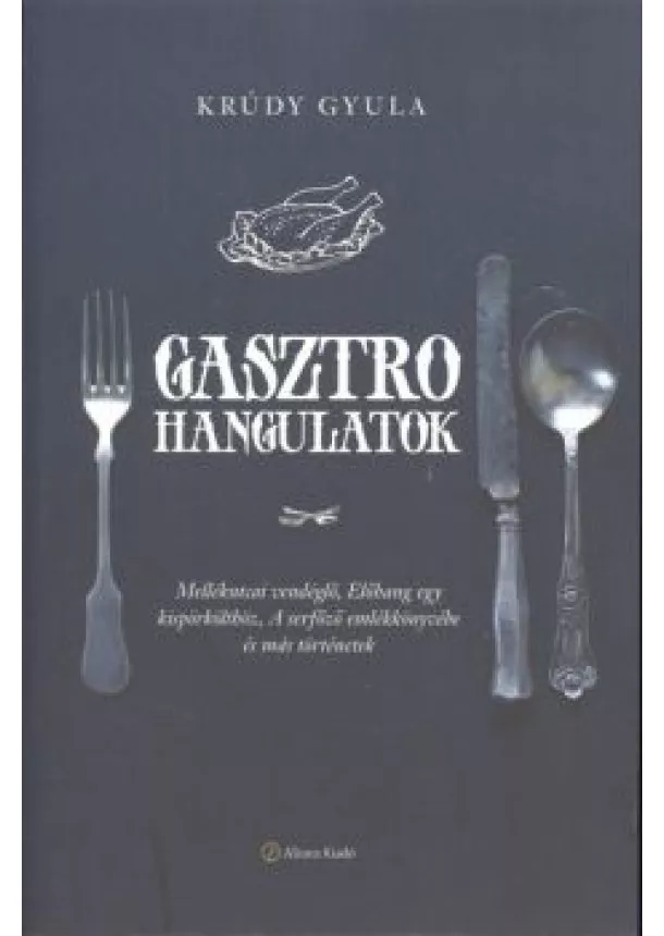 Krúdy Gyula - GASZTRO HANGULATOK