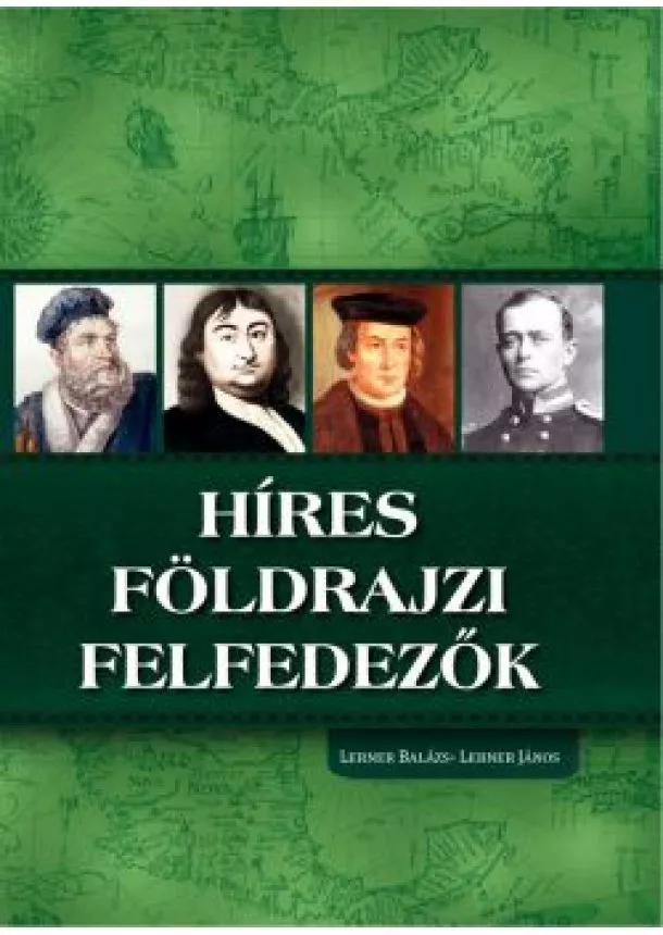 Lerner Balázs és János - Híres földrajzi felfedezők