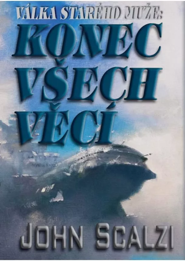 John Scalzi - Válka starého muže - Konec všech věcí