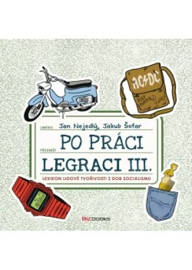 Po práci legraci III.