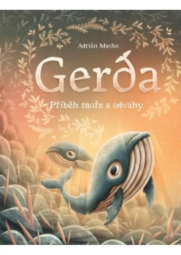 Adrián Macho - Gerda: Příběh moře a odvahy