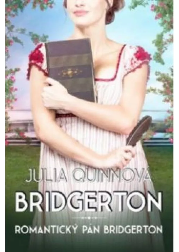 JULIA QUINN - Bridgertonovci 4: Romantický pán Bridgerton