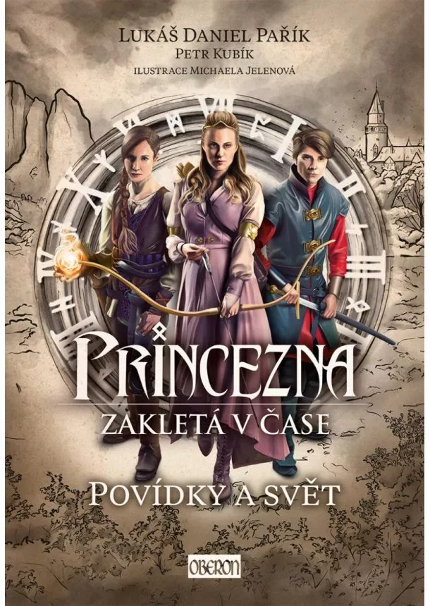 Lukáš Daniel Pařík - Princezna zakletá v čase: Povídky a svět - Princezna zakletá v čase (1.díl)